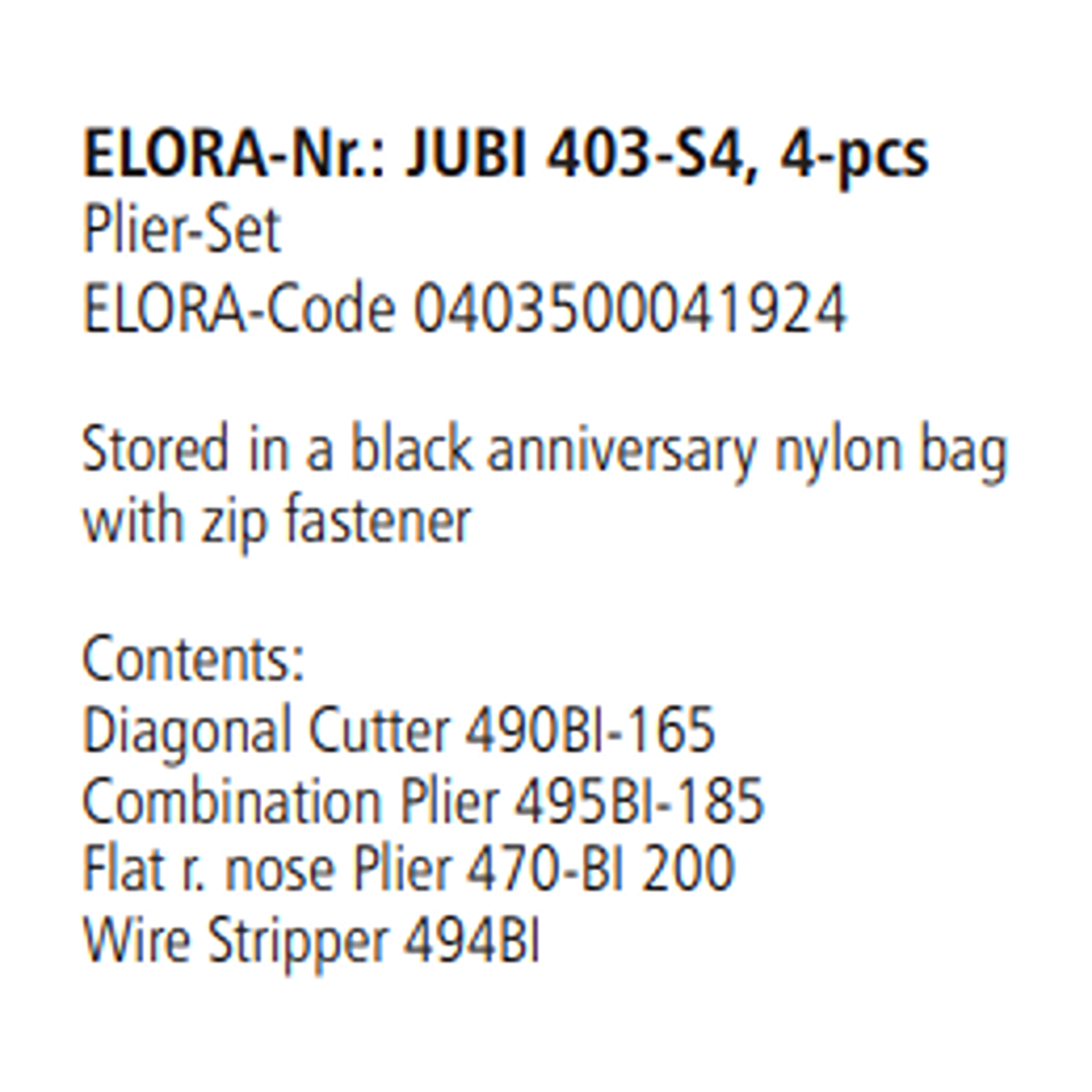 ELORA JUBI 403-S4 Plier Set Nylon Bag With Zip Fastener 4pcs - Yew Aik (S) Pte Ltd