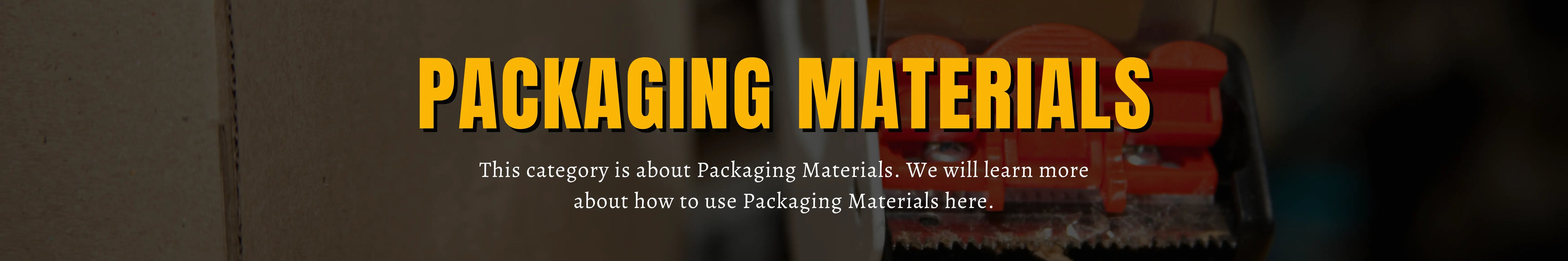 Packaging materials banner