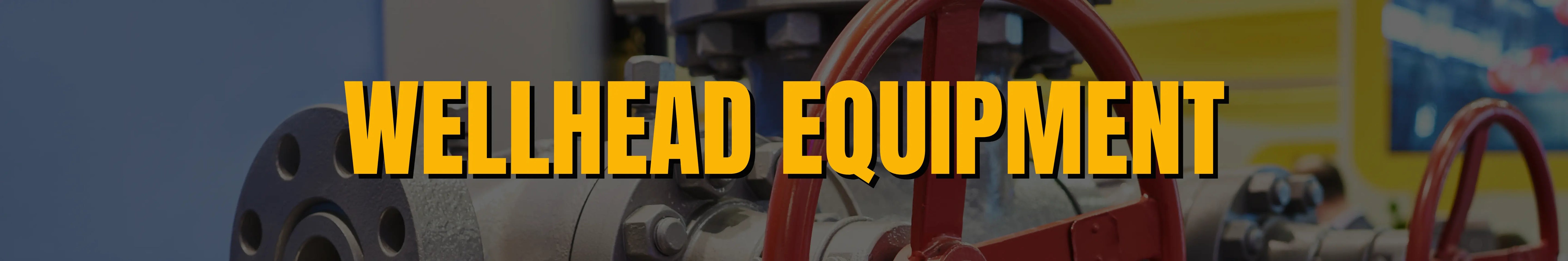 Wellhead equipment banner